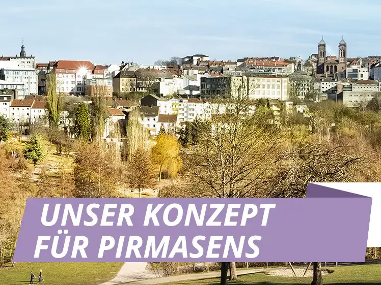 Unser Konzept für Pirmasens